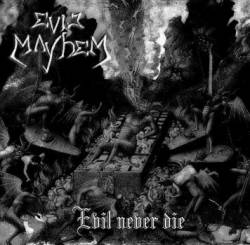 Evil Mayhem : Evil Never Die